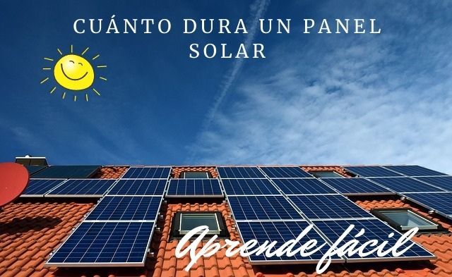 Cuánto dura un panel solar